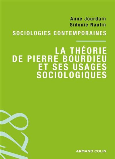 La théorie de Pierre Bourdieu et ses usages sociologiques