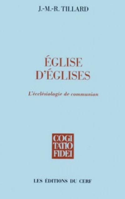 Eglise d'Eglises : l'ecclésiologie de communion