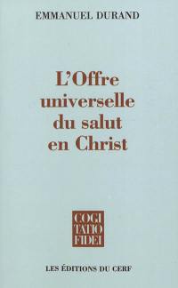 L'offre universelle du salut en Christ