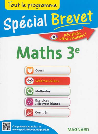 Maths 3e : tout le programme : spécial brevet