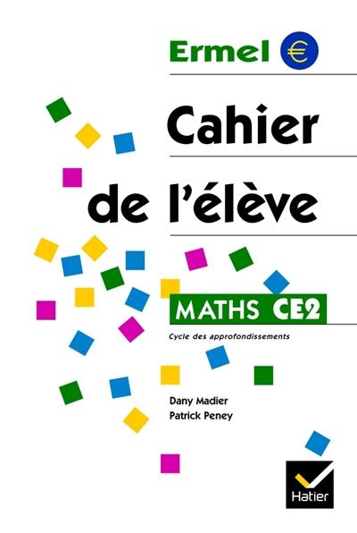 Maths, CE2 : cahier de l'élève