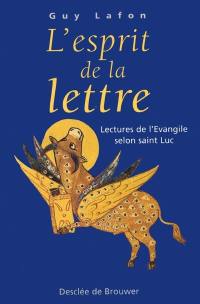 L'esprit de la lettre : lectures de l'Évangile selon saint Luc