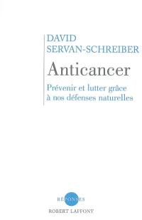 Anticancer : prévenir et lutter grâce à nos défenses naturelles