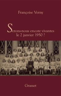 Serons-nous vivantes le 2 janvier 1950 ?