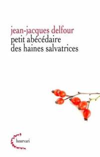 Petit abécédaire de haines salvatrices