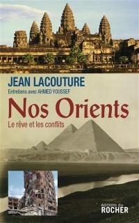 Nos Orients : le rêve et les conflits : entretiens avec Ahmed Youssef