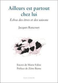 Ailleurs est partout chez lui : échos des êtres et des saisons