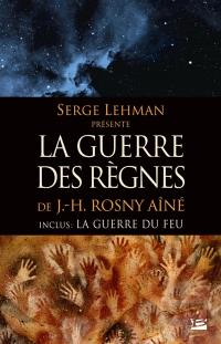 La guerre des règnes. La guerre du feu