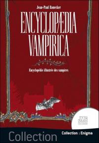 Encyclopaedia vampirica : encyclopédie illustrée des vampires