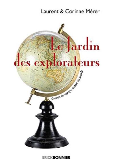 Le jardin des explorateurs : graines de voyages autour du monde