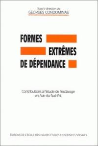 Formes extrêmes de dépendance : contributions à l'étude de l'esclavage en Asie du Sud-Est