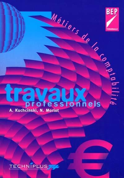 Travaux professionnels, : métiers de la comptabilité, BEP terminale