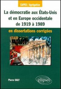 La démocratie aux Etats-Unis et en Europe occidentale de 1919 à 1989 en dissertations corrigées