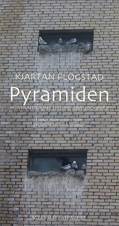 Pyramiden : portrait d'une utopie abandonnée