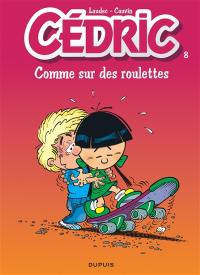 Cédric. Vol. 8. Comme sur des roulettes