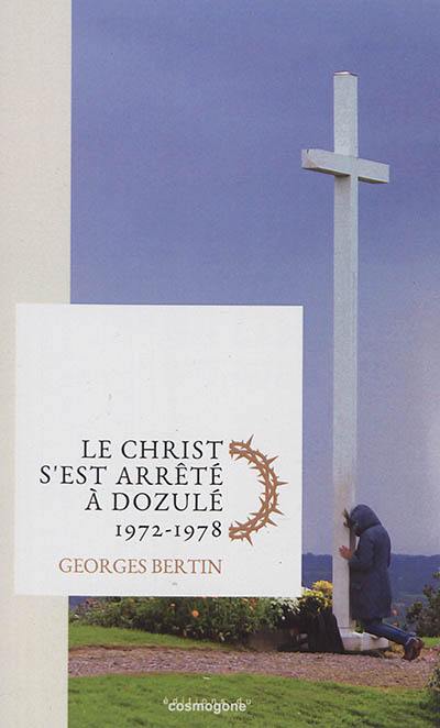 Le Christ s'est arrêté à Dozulé : 1972-1978