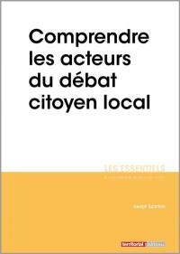 Comprendre les acteurs du débat citoyen local