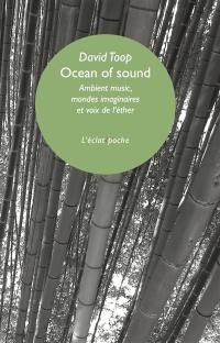 Ocean of sound : ambient music, mondes imaginaires et voix de l'éther