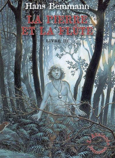 La pierre et la flûte. Vol. 3