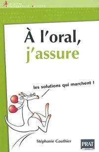 A l'oral, j'assure : les solutions qui marchent !