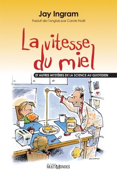 La vitesse du miel : Et autres mystères de la science au quotidien