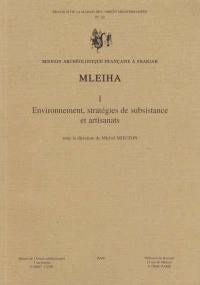 Mleiha. Vol. 1. Environnement, stratégies de subsistance et artisanats