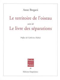 Le territoire de l'oiseau. Le livre des séparations