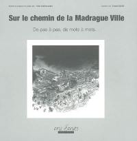 Sur le chemin de la Madrague Ville : de pas à pas, de mots à mots...