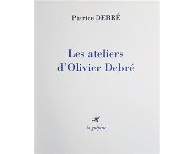 Les ateliers d'Olivier Debré