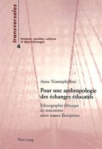 Pour une anthropologie des échanges éducatifs : ethnographie filmique de rencontre entre jeunes Européens