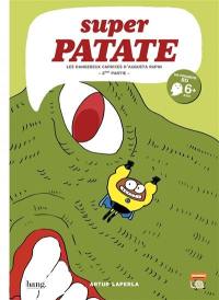 Super patate. Vol. 9. Les dangereux caprices d'Augusta Rupin. Vol. 2