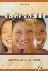 Bien-être au féminin : guide médical naturel pour la femme