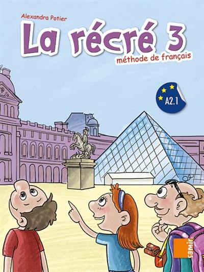 La récré 3, méthode de français A2.1