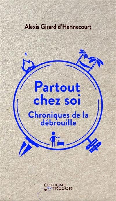 Partout chez soi : chroniques de la débrouille