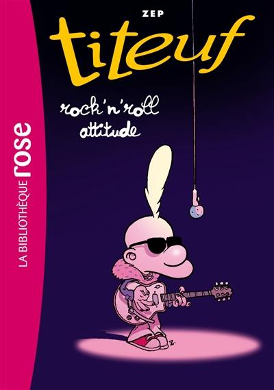 Titeuf. Vol. 16. Rock'n roll attitude