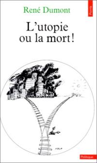 L'Utopie ou la Mort