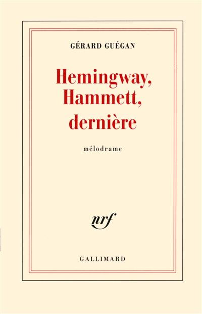 Hemingway, Hammett, dernière : mélodrame