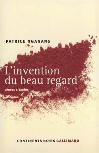 L'invention du beau regard : contes citadins