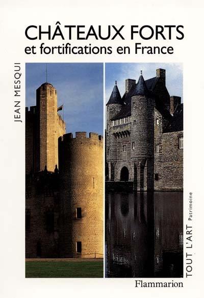 Châteaux forts et fortifications en France