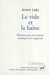 Le vide et la haine : éléments pour une histoire archaïque de la négativité