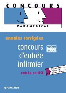 Concours d'entrée infirmier : entrée en IFSI : annales corrigées