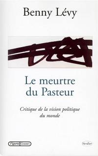 Le meurtre du pasteur : critique de la vision politique du monde