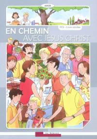 En chemin avec Jésus-Christ : livre adultes