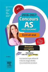 Concours AS aide-soignant 2016-2017 : annales corrigées : épreuves écrites et orales