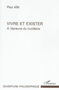 Vivre et exister à l'épreuve du nucléaire