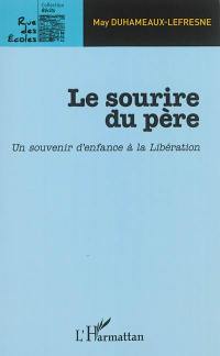 Le sourire du père : un souvenir d'enfance à la Libération