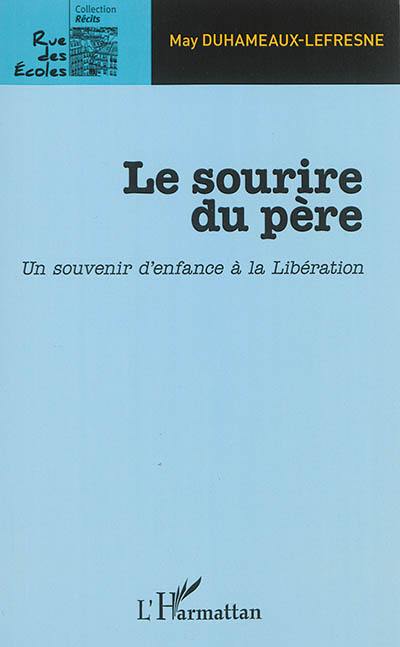 Le sourire du père : un souvenir d'enfance à la Libération