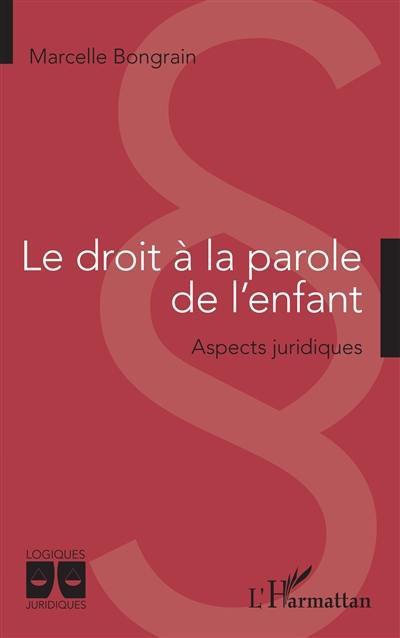 Le droit à la parole de l'enfant : aspects juridiques