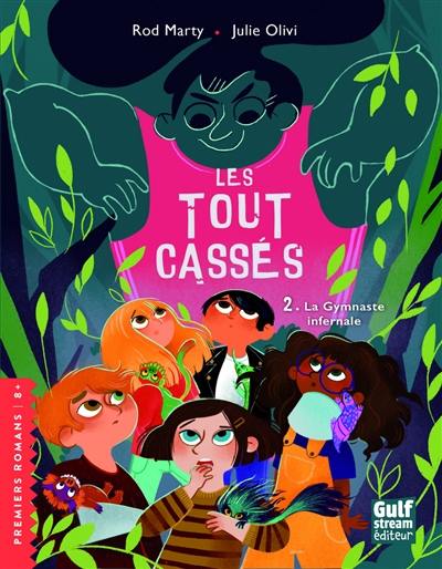 Les tout cassés. Vol. 2. La gymnaste infernale