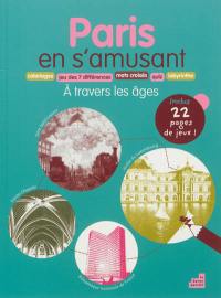 Paris en s'amusant : à travers les âges